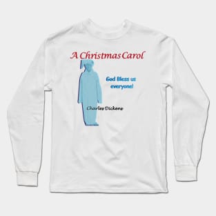 A Christmas Carol: "God Bless Us Everyone" Long Sleeve T-Shirt